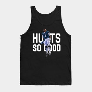 Hurts so Good - Jalen Hurts Tank Top